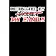 Motivated By My Family: Composition Lined Notebook Journal Funny Gag Gift Mother’’s And Dads