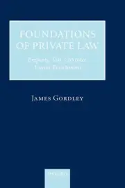Foundations of Private Law: Property, Tort, Contract, Unjust Enrichment by James