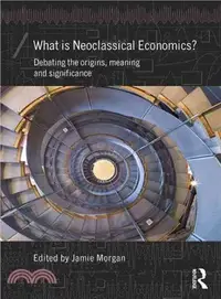 在飛比找三民網路書店優惠-What Is Neoclassical Economics