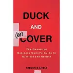 DUCK AND RECOVER: THE EMBATTLED BUSINESS OWNER’S GUIDE TO SURVIVAL AND GROWTH