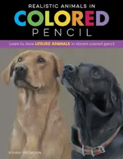 Realistic Animals in Colored Pencil: Learn to Draw Lifelike Animals in Vibrant C