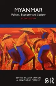 Myanmar: Politics, Economy and Society by Adam Simpson Paperback Book