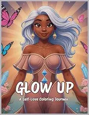 Glow Up: A Self-Love Coloring Journey