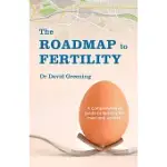 ROADMAP TO FERTILITY: A COMPREHENSIVE GUIDE TO FERTILITY FOR MEN AND WOMEN