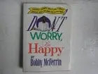 DON'T WORRY, BE HAPPY By Bobby Mcferrin - Hardcover **BRAND NEW**