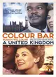 Colour Bar ─ The Triumph of Seretse Khama and His Nation