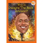 WHO IS DWAYNE "THE ROCK" JOHNSON? 誰是巨石強森 (平裝)