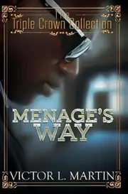Menage's Way: Triple Crown Collection Victor L. Martin Paperback Novel Book