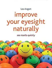 Improve Your Eyesight Naturally: See results quickly