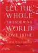 Let the Whole Thundering World Come Home ― A Memoir