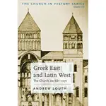 GREEK EAST AND LATIN WEST: THE CHURCH...,9780881413205