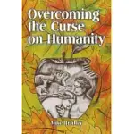 OVERCOMING THE CURSE ON HUMANITY