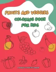 Fruits and Veggies Coloring Book for Kids: A Journey to Healthy Learning: Blend