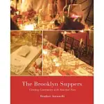 THE BROOKLYN SUPPERS: CREATING COMMUNITY WITH SEASONAL FARE