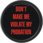 Stash Tins - Don't Make Me Violate My Probation 3.5" Round Storage Container