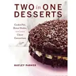 TWO IN ONE DESSERTS: COOKIE PIES, CUPCAKE SHAKES, AND MORE CLEVER CONCOCTIONS