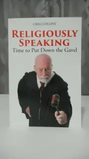 Religiously Speaking: Time to Put Down the Gavel by Greg Collins, Free Shipping