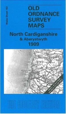 North Cardiganshire & Aberystwyth 1909 One Inch Sheet 163 by Alan Leather