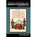 JUNGIAN PSYCHOANALYSIS: WORKING IN THE SPIRIT OF C. G. JUNG