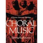 CHORAL MUSIC: A NORTON HISTORICAL ANTHOLOGY