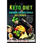 KETO DIET COOKBOOK FOR BUSY PEOPLE: 150+ RECIPES: A STEP BY STEP GUIDE TO LOW CARB AND HIGH FAT, QUICK AND EASY FOR TASTY FOOD FOR BEGINNERS-2020