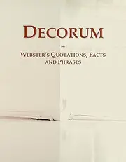 Decorum: Webster's Quotations, Facts and Phrases