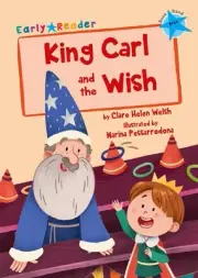 King Carl and the Wish: (Blue Early Reader) by Marina Pessarrodona (English) Pap