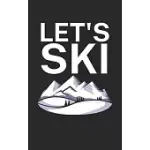 LETS SKI: NOTEBOOK FOR SKIERS ON THE SKI SLOPE. 120 PAGES WITH PAGE NUMBERS. FOR NOTES OR PLANNING APRèS SKI.