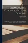 The Remarkable Vision of Nathan Collver: Relating His Visit to the Regions of