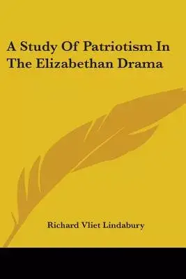 A Study of Patriotism in the Elizabethan Drama