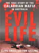 Evil Life ― The True Story of the Calabrian Mafia in Australia