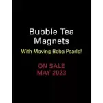BUBBLE TEA MAGNETS: WITH MOVING BOBA PEARLS!