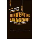 REINVENTING MANAGEMENT: SMARTER CHOICES FOR GETTING WORK DONE