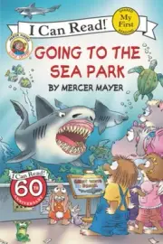 Little Critter: Going to the Sea Park (My First I Can Read Little Critter's -