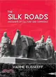 The Silk Roads — Highways of Culture and Commerce