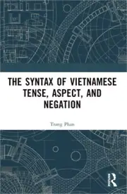 The Syntax of Vietnamese Tense, Aspect, and Negation (Paperback or Softback)