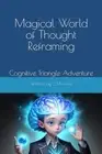 Franke - Magical World of Thought Reframing Cognitive Triangle Advent - T555z