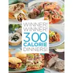 WINNER! WINNER! 300 CALORIE DINNERS!