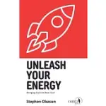 UNLEASH YOUR ENERGY: BRINGING OUT THE REAL YOU