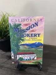 CALIFORNIA MISSION COOKERY By Mark Preston New