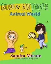 Kleo & Natan's Animal World: Fun Learning About Animals For Little Kids, Boys And Girls, Preschool And Kindergarten