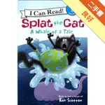 AN I CAN READ BOOK LEVEL 1: SPLAT THE CAT: A WHALE OF A TALE[二手書_良好]11315517213 TAAZE讀冊生活網路書店