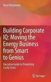 Building Corporate IQ Moving the Energy Business from Smart to Genius: Executive