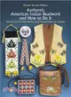 Authentic American Indian Beadwork and How to Do It ─ With 50 Charts for Bead Weaving and 21 Full-Size Patterns for Applique