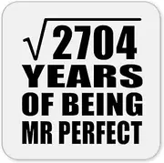 [Designsify] Gifts, 52nd Anniversary Square Root of 2704 Years of Mr Perfect, Drink Coaster Mat Wipe-Clean Non-Slip Non-Skid Cork Back, for Birthday Mom Dad Parents Fathers Mothers Day Party