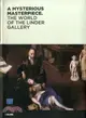 A Mysterious Masterpiece：The World of the Linder Gallery