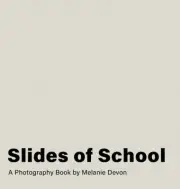 Slides of School by Melanie Devon [Hardback]