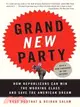 Grand New Party ─ How Republicans Can Win the Working Class and Save the American Dream