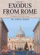 Exodus from Rome ― A Biblical and Historical Critique of Roman Catholicism