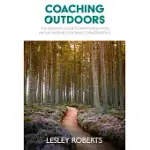 COACHING OUTDOORS: THE ESSENTIAL GUIDE TO PARTNERING WITH NATURE IN YOUR COACHING CONVERSATIONS